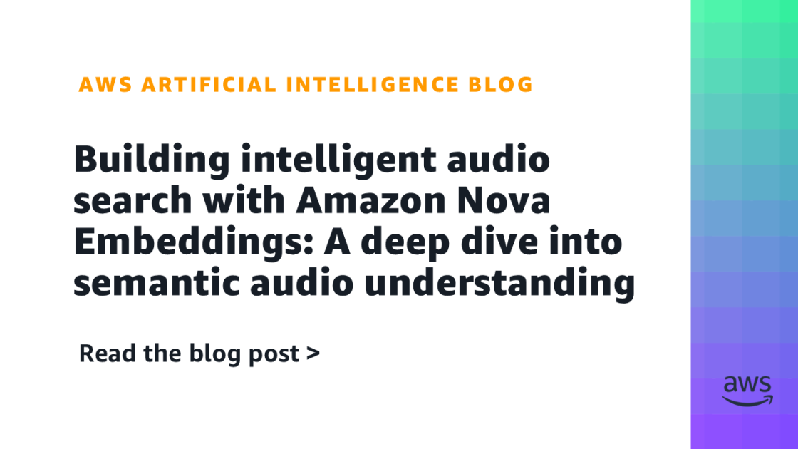 Amazon Nova Embeddings enables developers to build semantic audio search systems by converting audio into searchable vector representations.