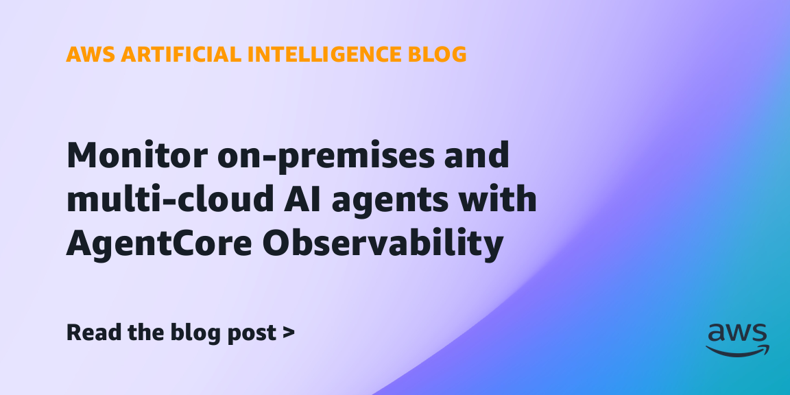 AWS enables observability for AI agents running outside its cloud