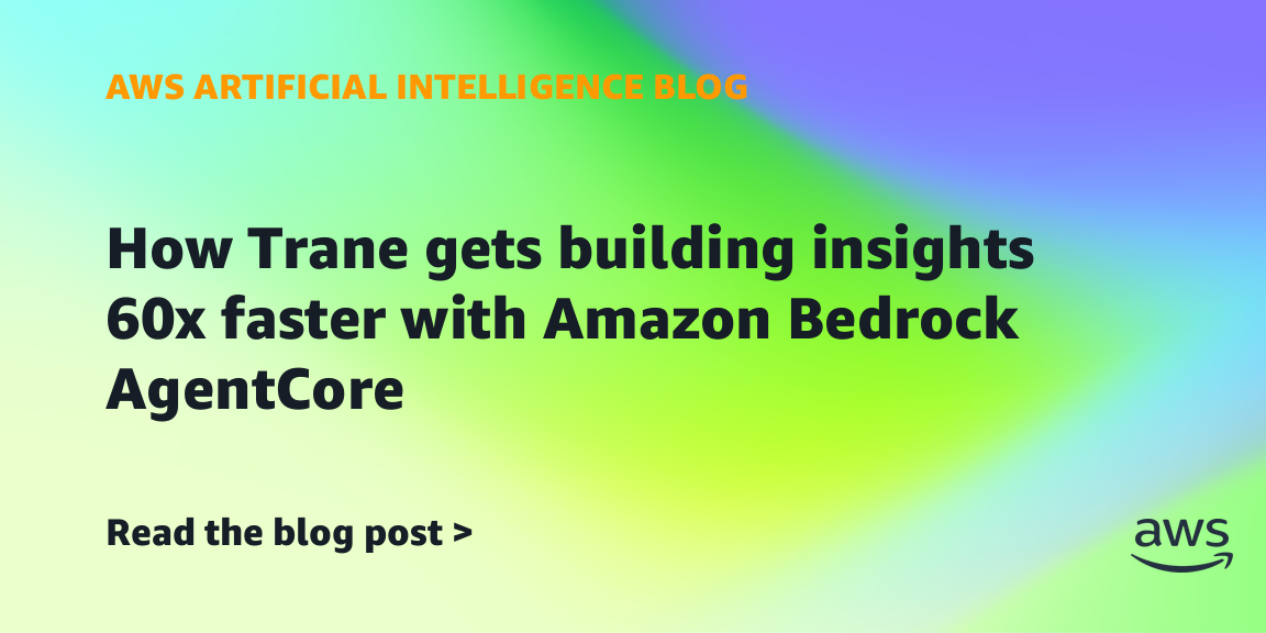 Trane cuts HVAC diagnosis 60x with Amazon Bedrock AgentCore