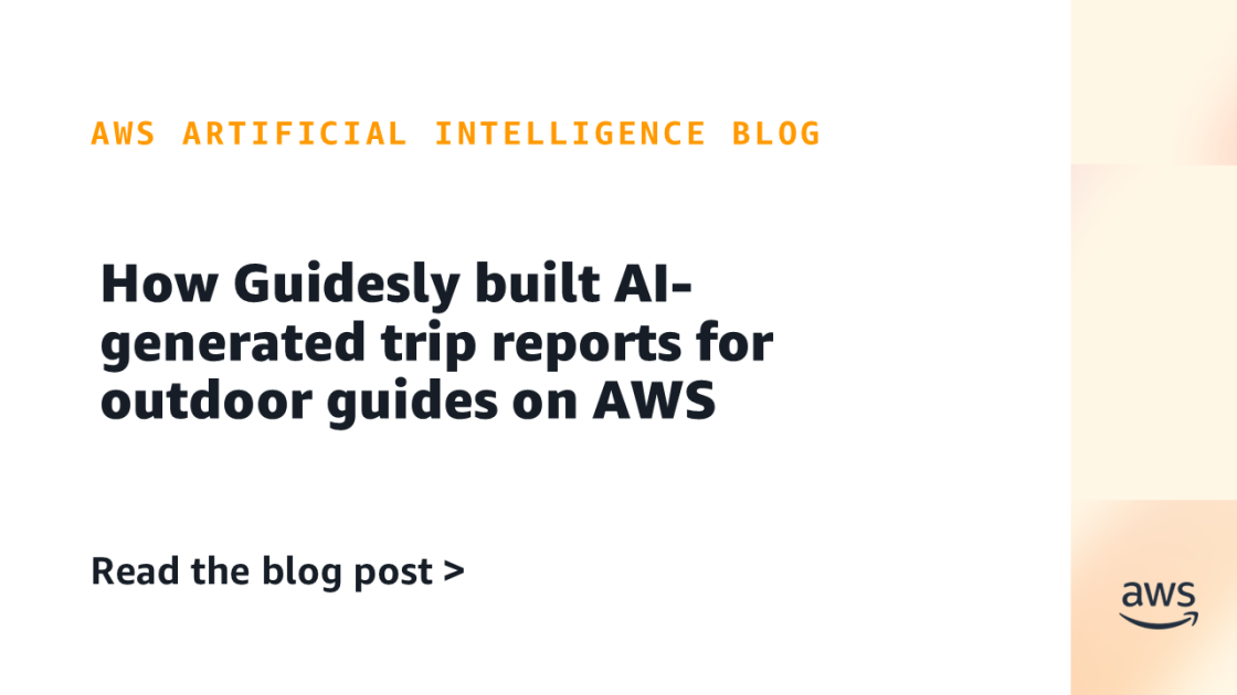 Guidesly leverages AWS AI services to automate marketing-ready trip reports for outdoor guides using computer vision and generative AI