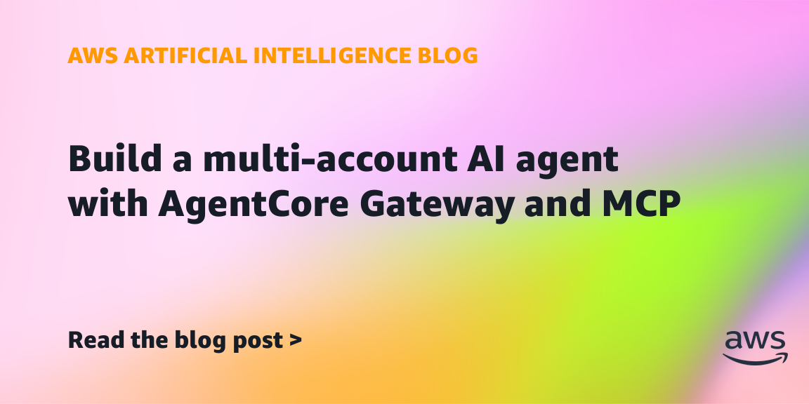 AWS: AgentCore Gateway spans accounts in multi-account agents