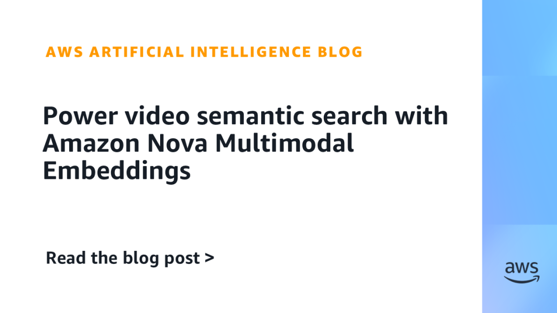 Amazon Nova Multimodal Embeddings enable intelligent video semantic search on Bedrock, helping developers build solutions that understand user intent across multiple signal types.