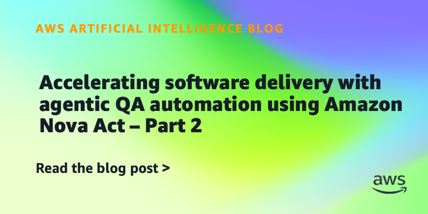 AWS Nova Act powers automated testing integration in CI/CD pipelines