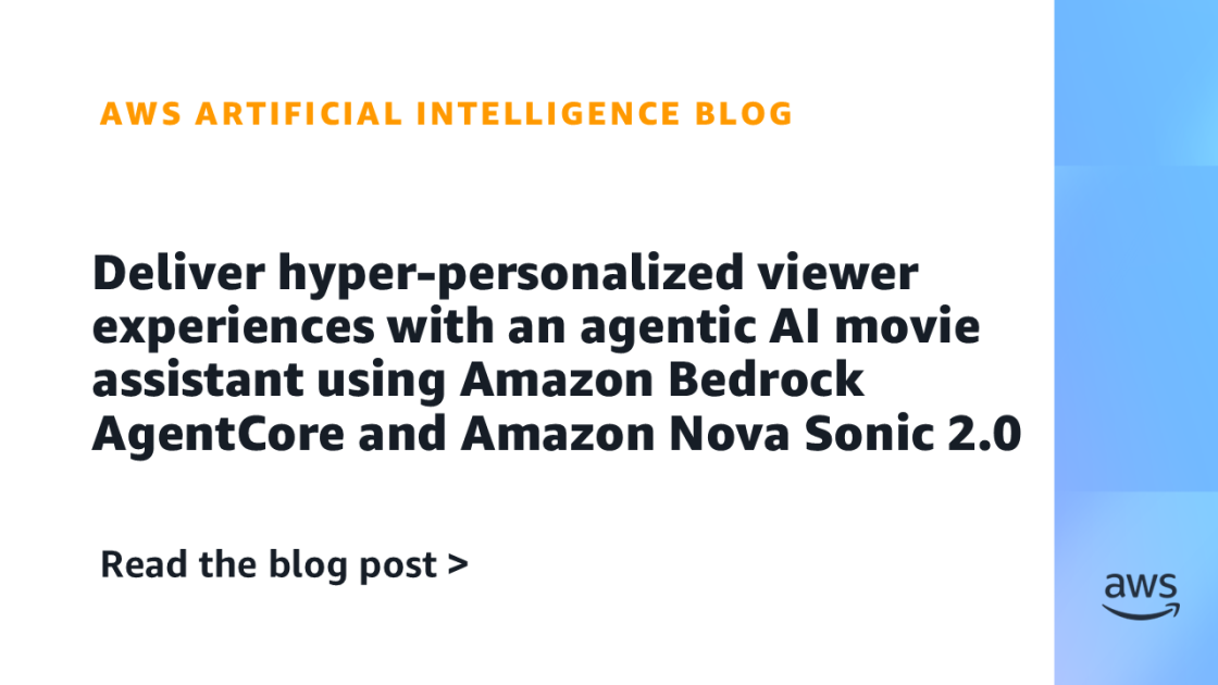 AWS enables personalized movie recommendations through agentic AI using Amazon Bedrock AgentCore and Amazon Nova Sonic 2.0