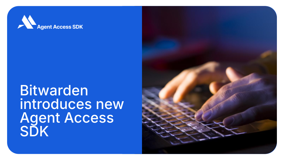 Bitwarden launches Agent Access SDK to enable safer credential management for AI systems by limiting their permissions