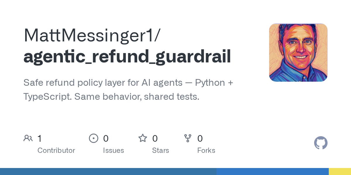 Developer creates Refund Guard, a safety mechanism that enables AI agents to autonomously process refunds while adhering to policy constraints.