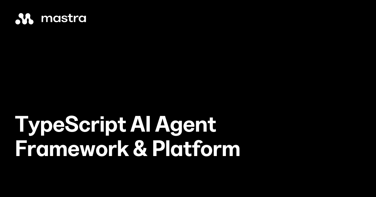 Mastra, a TypeScript framework for AI agents, launches with observability and deployment tools