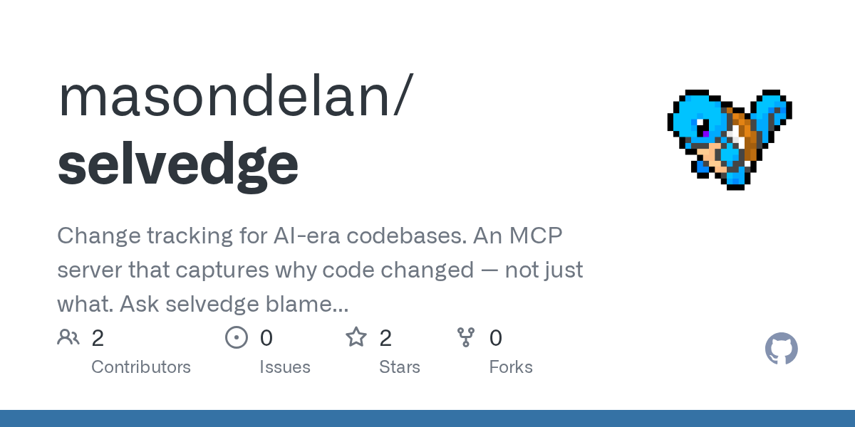 Mason Delan releases Selvedge, an open-source tool that tracks the reasoning behind AI code changes