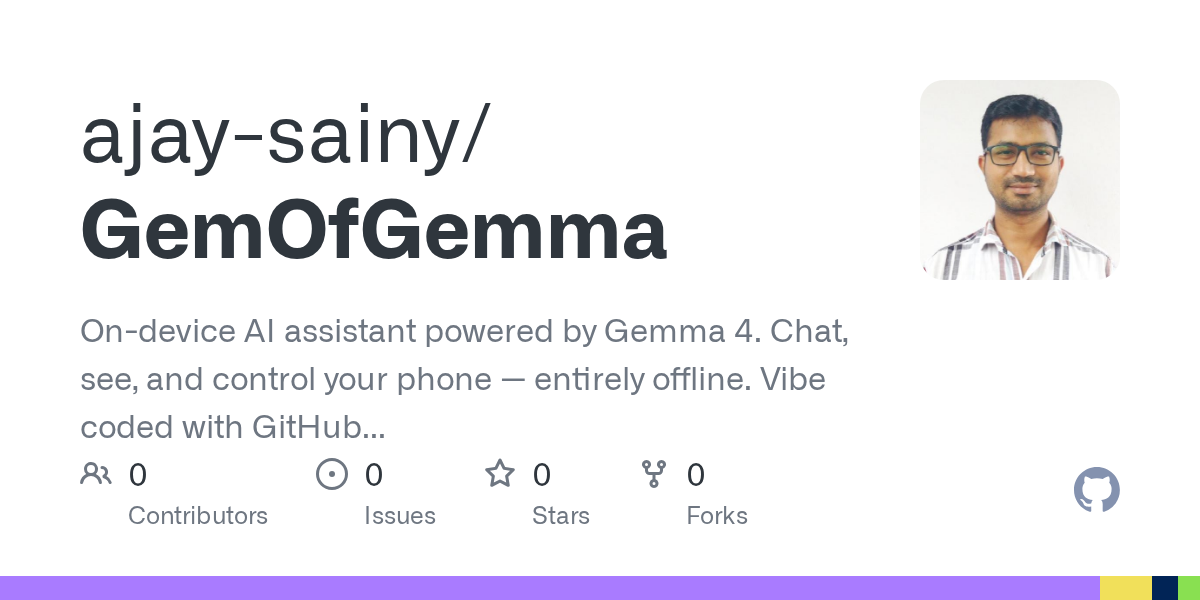 Gem of Gemma – Open-Source Android App Runs Gemma 4 LLM Entirely On-Device with No Internet Required After Initial Download