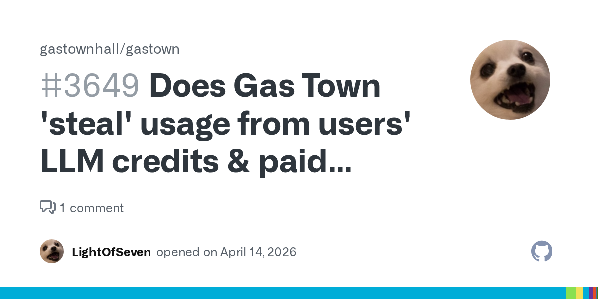 Gas Town faces scrutiny over whether it covertly uses user LLM credits for self-improvement without consent