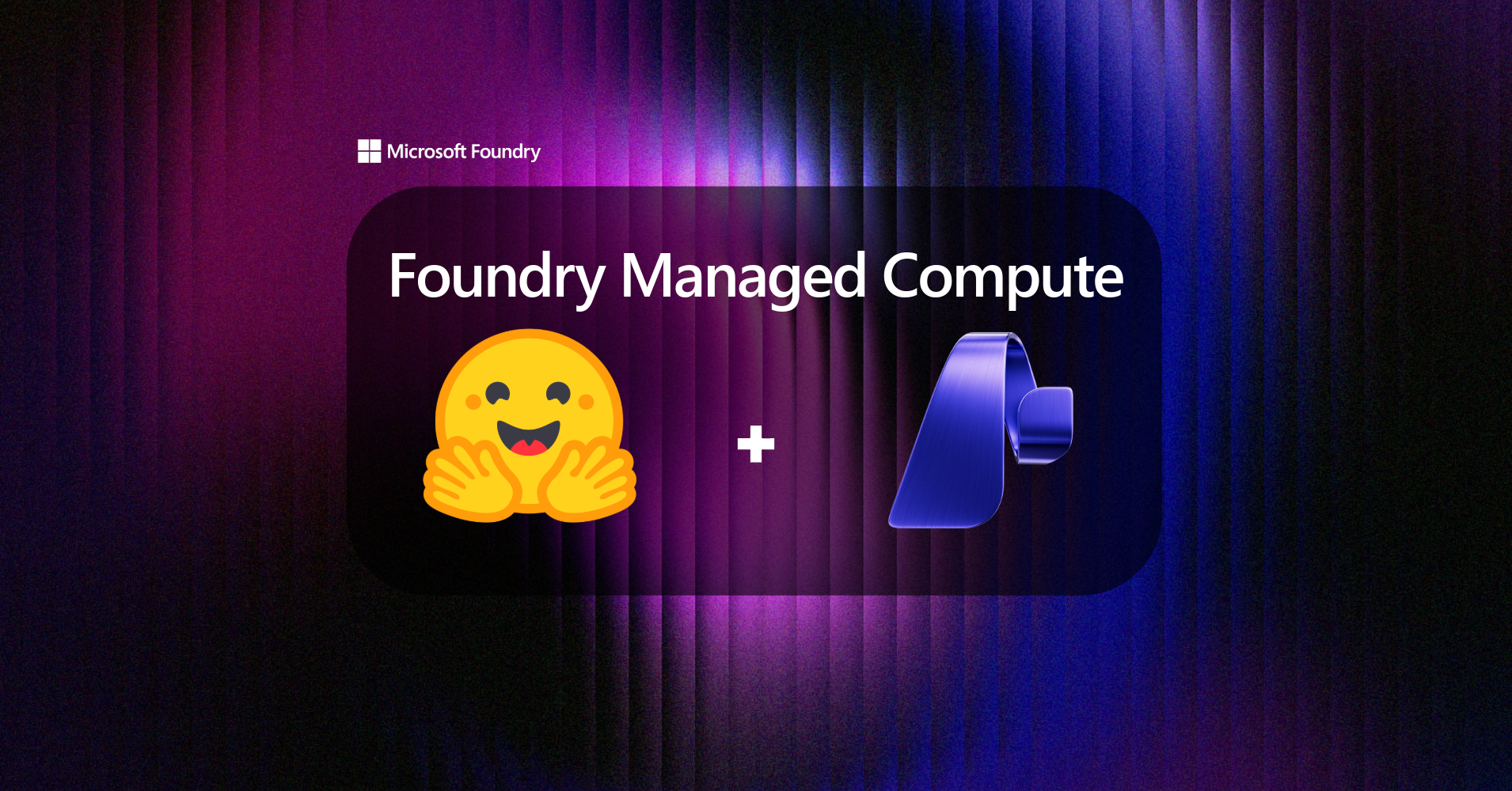 Microsoft Brings Hugging Face Open Models to Foundry Platform