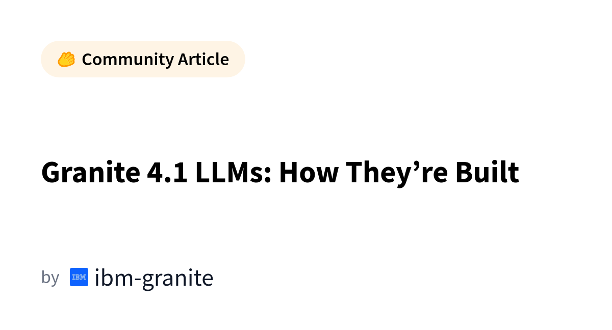IBM releases Granite 4.1 LLM family trained on ~15T tokens with five-phase pre-training pipeline and long-context extension to 512K tokens